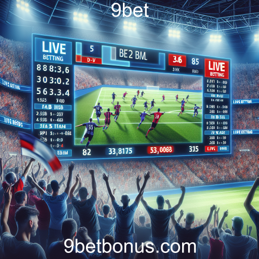 Apostas Ao Vivo: A Emoção das Apostas em Tempo Real no 9bet